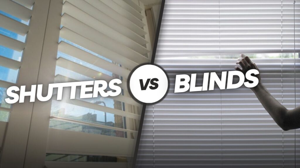 Shutters vs blinds